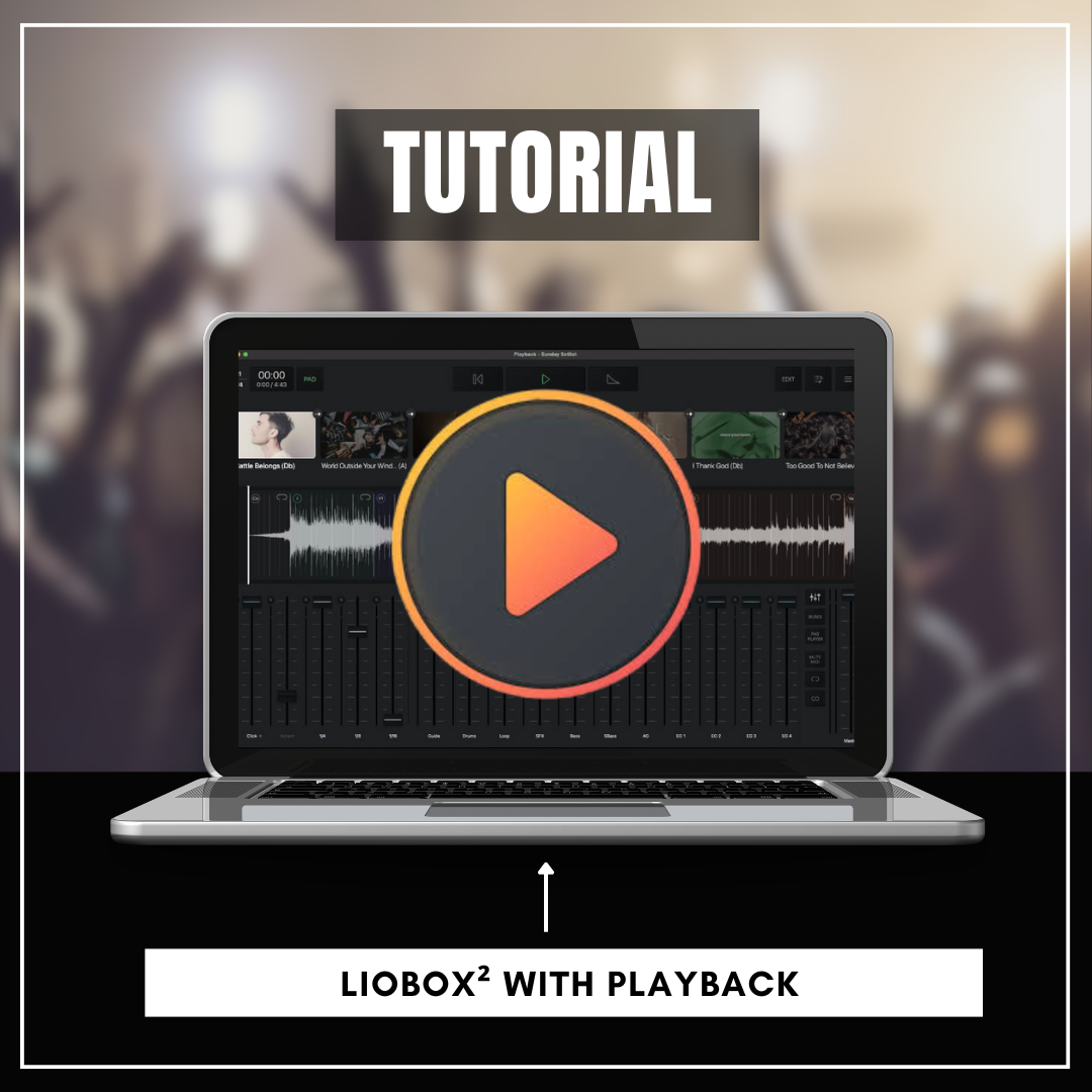 How to use LIOBOX2 with PLAYBACK for Worship Management